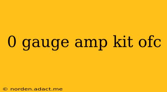 0 gauge amp kit ofc
