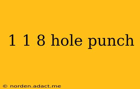 1 1 8 hole punch