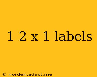 1 2 x 1 labels