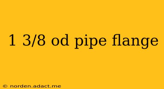 1 3/8 od pipe flange