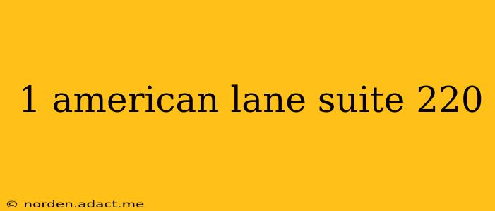 1 american lane suite 220