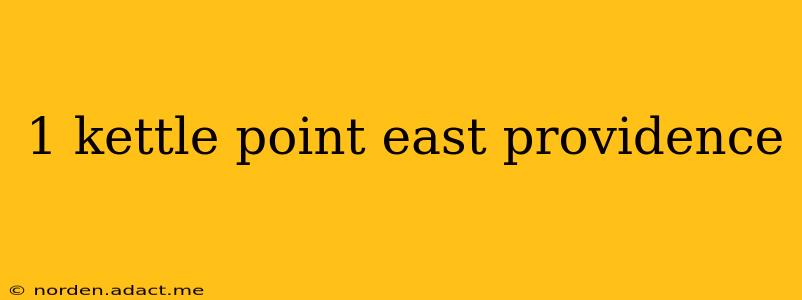 1 kettle point east providence