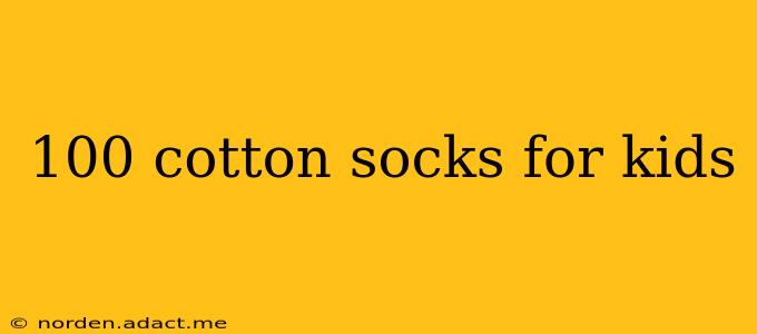 100 cotton socks for kids
