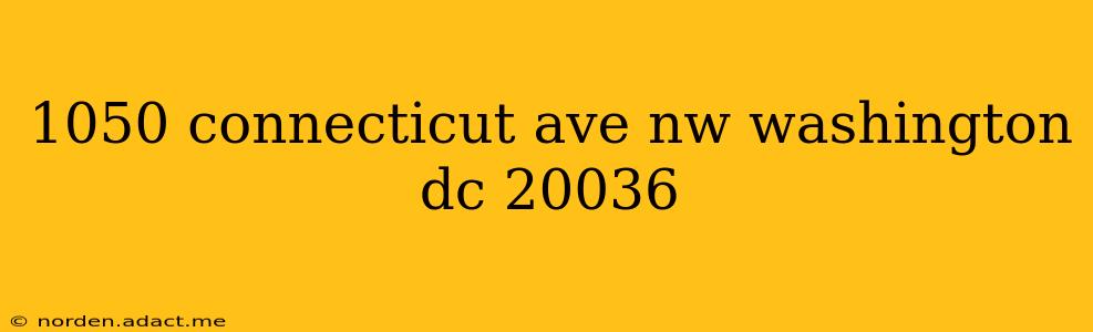 1050 connecticut ave nw washington dc 20036