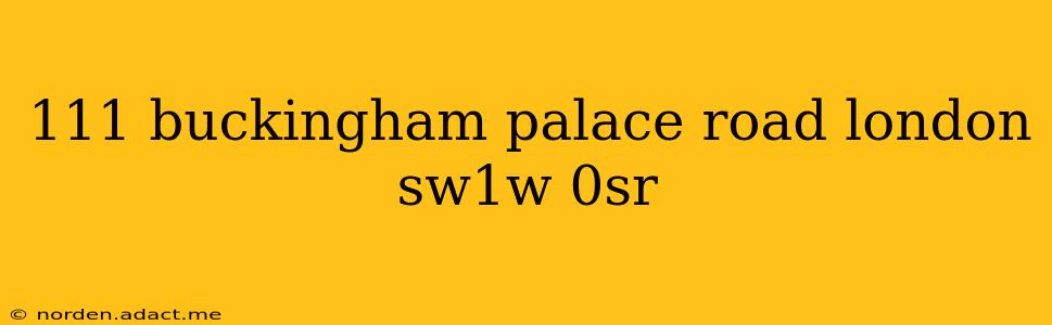 111 buckingham palace road london sw1w 0sr