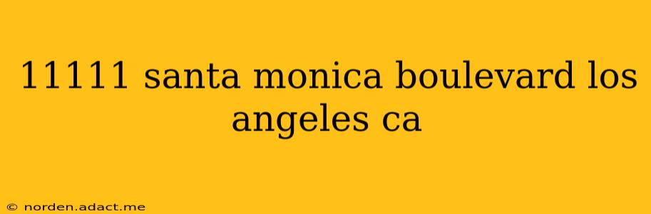 11111 santa monica boulevard los angeles ca