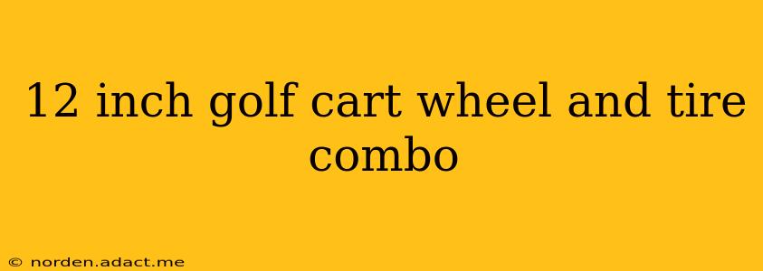12 inch golf cart wheel and tire combo