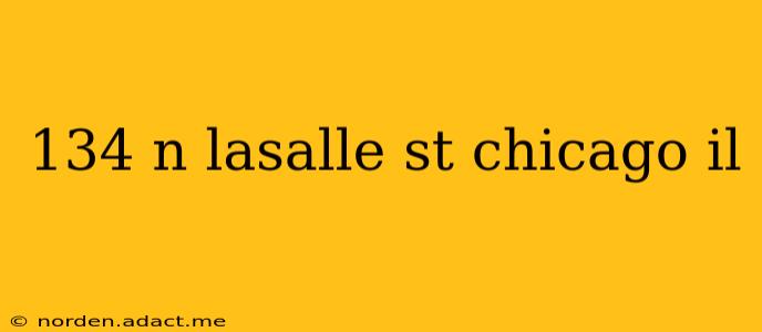 134 n lasalle st chicago il