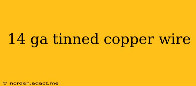 14 ga tinned copper wire