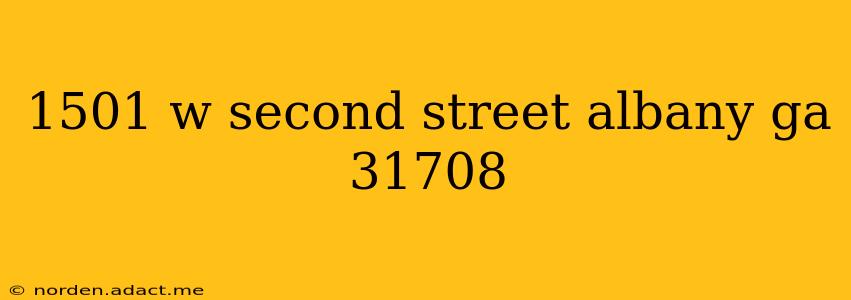 1501 w second street albany ga 31708