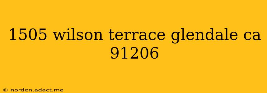 1505 wilson terrace glendale ca 91206