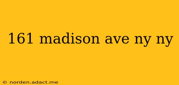 161 madison ave ny ny