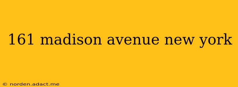 161 madison avenue new york