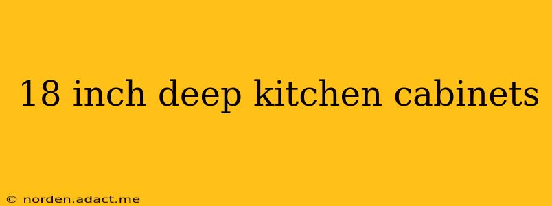 18 inch deep kitchen cabinets