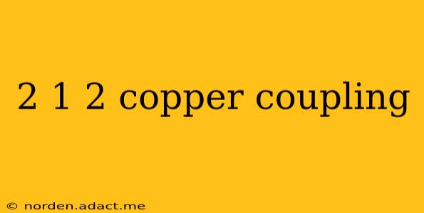 2 1 2 copper coupling