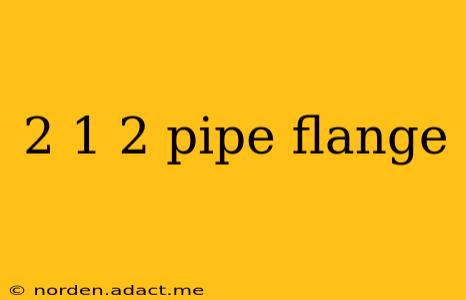 2 1 2 pipe flange