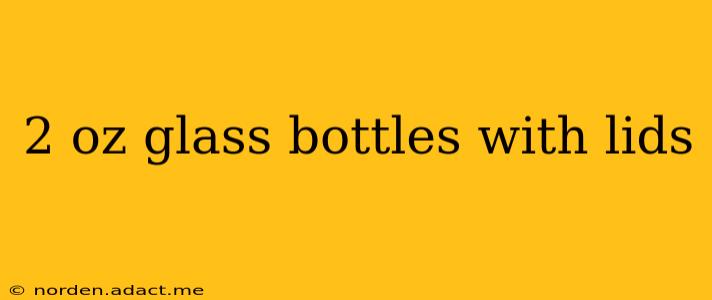 2 oz glass bottles with lids