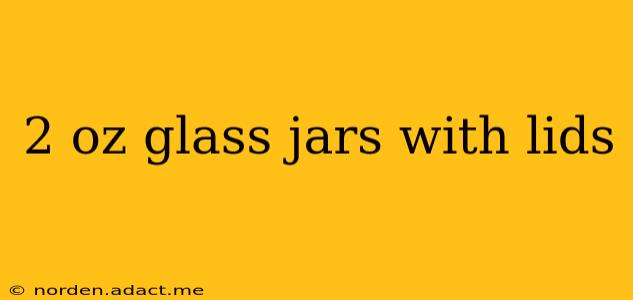 2 oz glass jars with lids