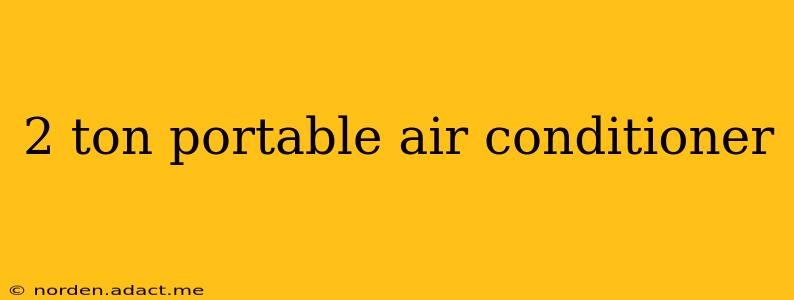 2 ton portable air conditioner