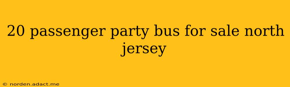 20 passenger party bus for sale north jersey