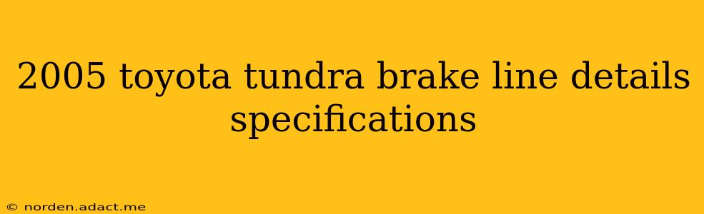2005 toyota tundra brake line details specifications