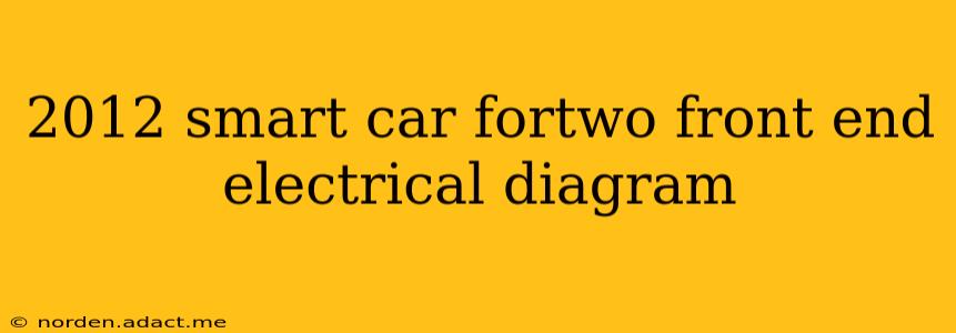 2012 smart car fortwo front end electrical diagram