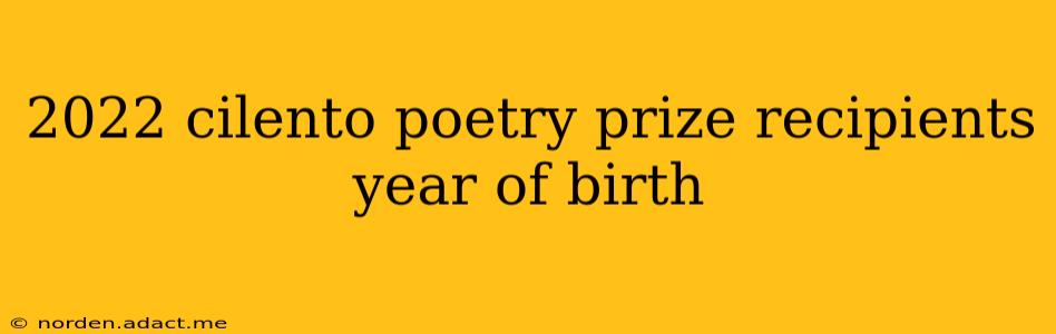 2022 cilento poetry prize recipients year of birth
