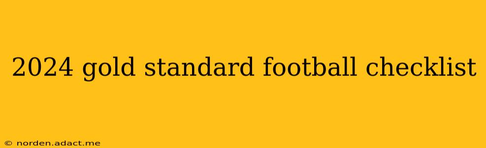 2024 gold standard football checklist