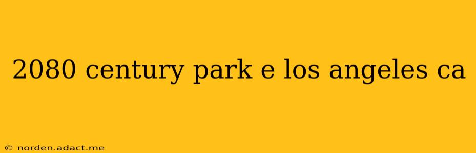 2080 century park e los angeles ca