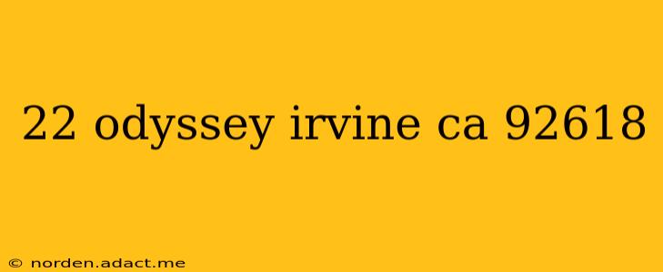 22 odyssey irvine ca 92618