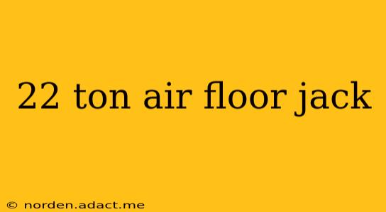 22 ton air floor jack
