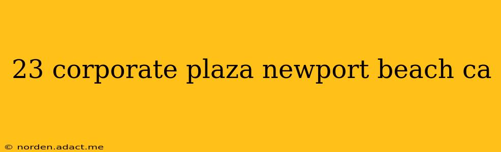 23 corporate plaza newport beach ca