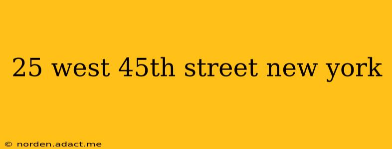 25 west 45th street new york