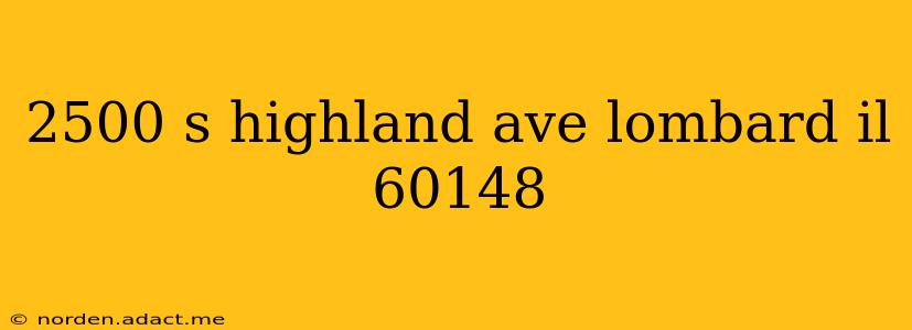 2500 s highland ave lombard il 60148