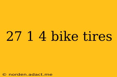27 1 4 bike tires
