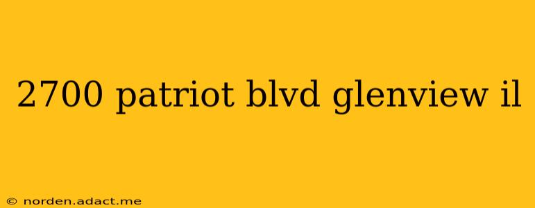 2700 patriot blvd glenview il