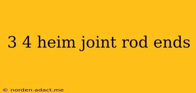 3 4 heim joint rod ends