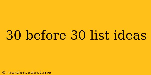 30 before 30 list ideas