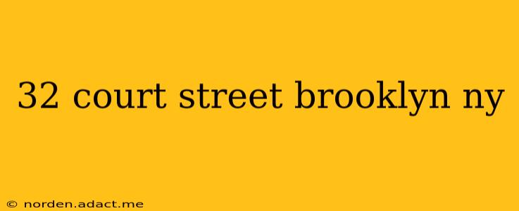 32 court street brooklyn ny