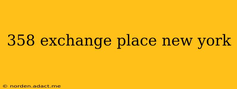 358 exchange place new york