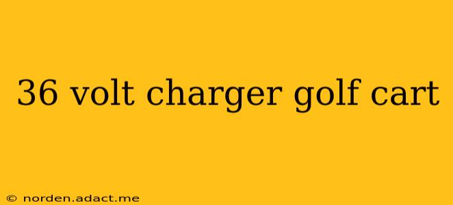 36 volt charger golf cart