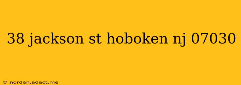 38 jackson st hoboken nj 07030