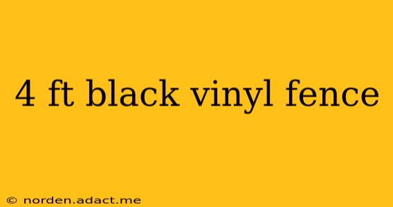 4 ft black vinyl fence