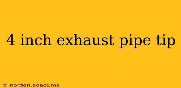 4 inch exhaust pipe tip