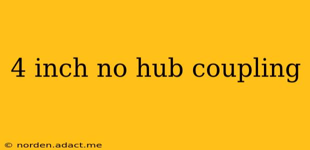 4 inch no hub coupling