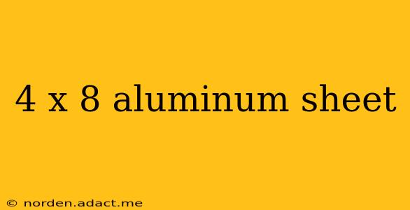 4 x 8 aluminum sheet