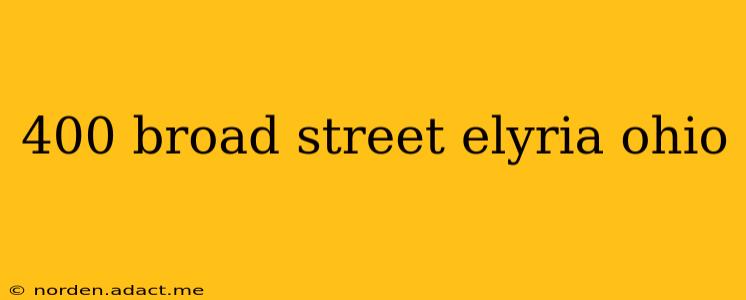 400 broad street elyria ohio