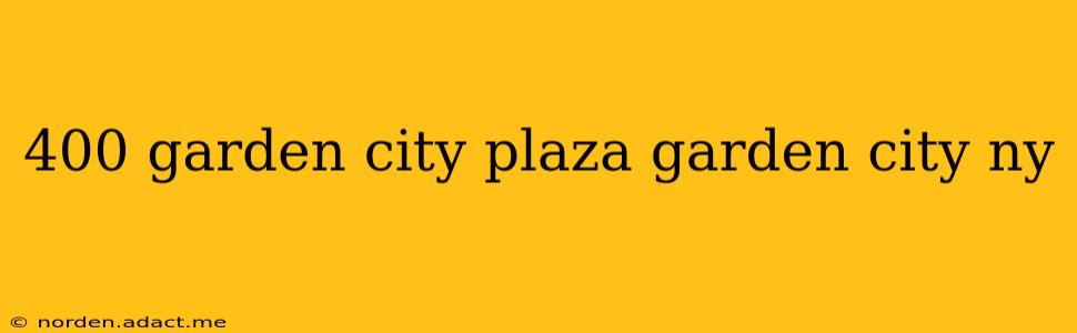 400 garden city plaza garden city ny