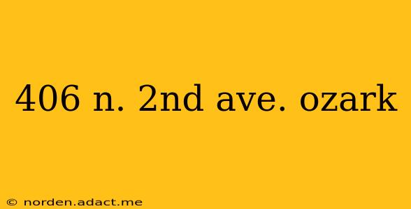 406 n. 2nd ave. ozark