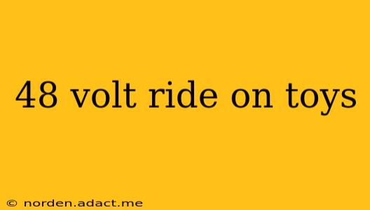 48 volt ride on toys